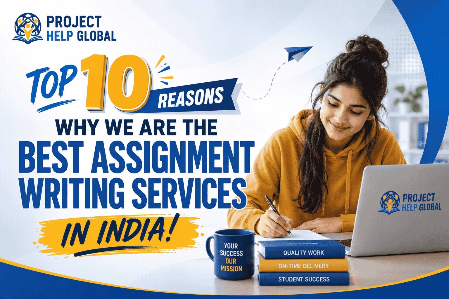 Project Help Global – Top 10 reasons why we are the Best Assignment Writing Services in India!